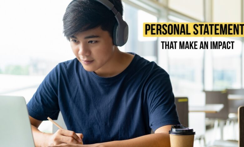 Personal Statements That Make an Impact – Trusted Help from Experts