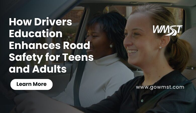 How Drivers Education Enhances Road Safety for Teens and Adults