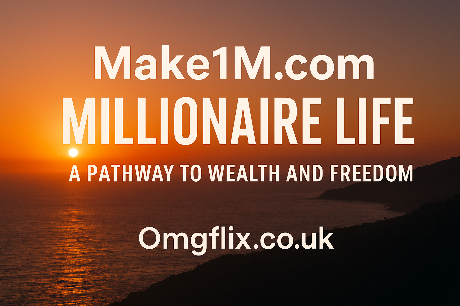 Make1M.com Millionaire Life: A Pathway to Wealth and Freedom