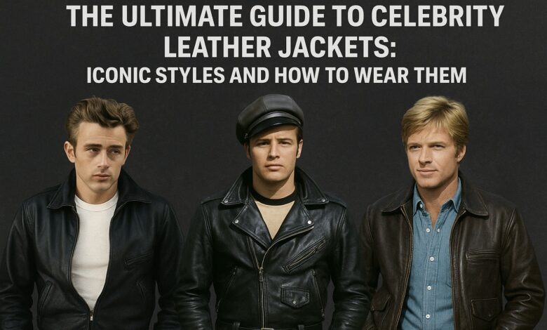 Celebrity leather jackets